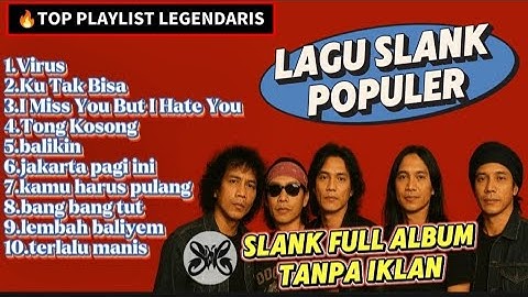 🔥 Slank Full Album Terbaik Sepanjang Masa | Kumpulan Lagu Slank Hits & Legendaris 🎶