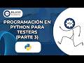 Programación en Python para Testers (Parte 3)