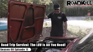 Road Trip Survival: The LUV Is All You Need! - Roadkill S08E11 - Reality Car TV Show
