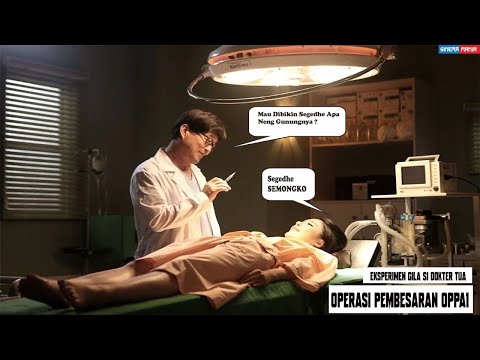 Operasi Pembesaran Gunung Kembar-Eksperimen Gila Si Dokter Tua- Rangkuman Film Thriller -Doctor 2012