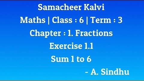 6th Maths Term 3 Samacheer | Chapter 1 | Fractions | Exercise 1.1 | Sums 1 to 6