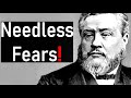 Needless Fears! - Charles Spurgeon Audio Sermons
