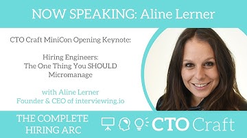 Keynote: Hiring Engineers - The One Thing You SHOULD Micromanage - Aline Lerner, Founder and CEO