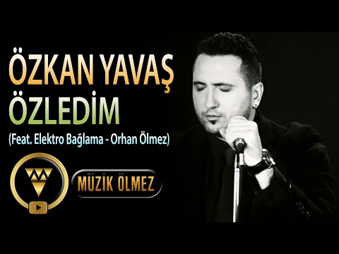 Özkan Yavaş - Özledim (feat. Elektro Bağlama - Orhan Ölmez) (Official Video)