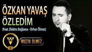 Özkan Yavaş - Özledim (feat. Elektro Bağlama - Orhan Ölmez)  Resimi