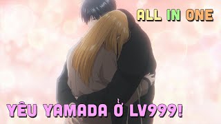 ALL IN ONE " Yêu Yamada ở Lv999! " | Teny Thích Romcom | Tóm Tắt Anime screenshot 2