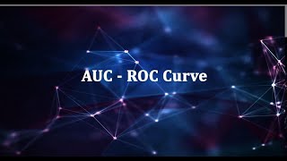 AUC-ROC  Curve Introduction Part-19