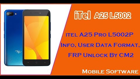 itel A25 Pro L5002P  Info, User Data Format, FRP Unlock By CM2