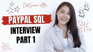 Paypal Data Analyst Interview(part 1)- SQL Query