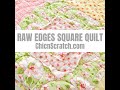 How to make a Raw Edges Square Quilt