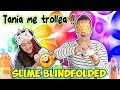 BLINDFOLDED Slime Challenge | Tania trollea a Marta haciendo slime a ciegas ! Videos de Slime