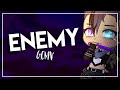 Enemy || Voice Acted Gacha Music Video || GCMV || Imagine Dragons