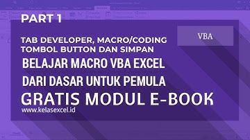 Dasar VBA Excel Bagi Pemula Tab Developer, Macro, Tombol Button dan Simpan