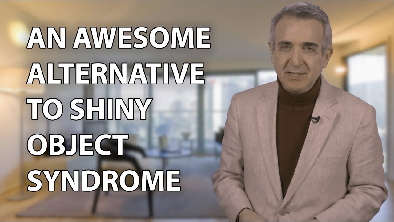 An Awesome Alternative to Shiny Object Syndrome