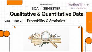 Unit I: Qualitative and Quantitative Data Part 2 | Probability and Statistics | BCA | RTR Edu