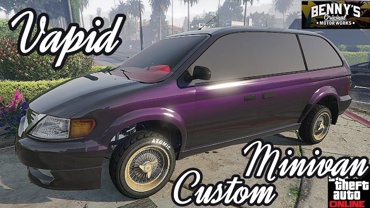 I buy the Vapid Minivan then Benny's Customize it