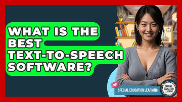 What Is The Best Text-to-Speech Software? - Special Education Learning