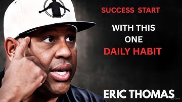 SUCCESS START WITH THIS ONE DAILY HABIT | ERIC THAMOS MOTIVATIONAL SPEECH