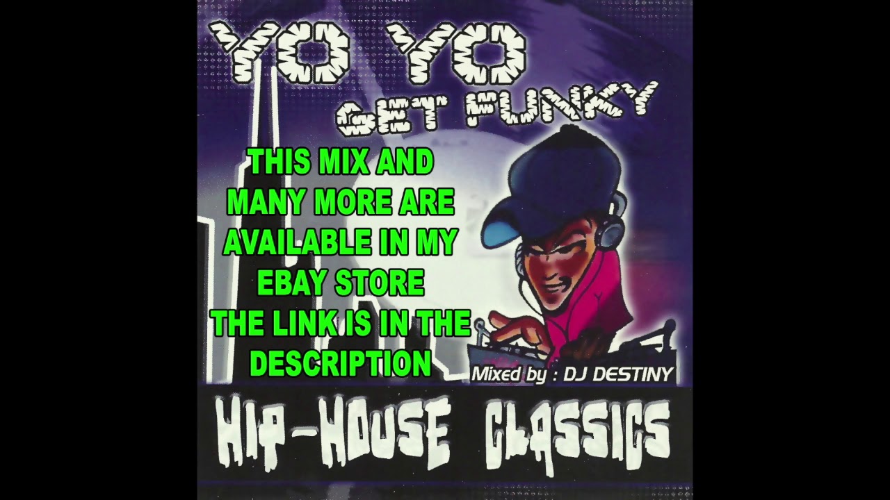 Dj Destiny Yo Yo Get Funky (Chicago Hip House Mix) YouTube