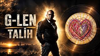 G - Len - Sen Benim En Büyük Talihim 2026 Modern Arabesk & Anadolu Rock Duygusal Aşk Şarkısı