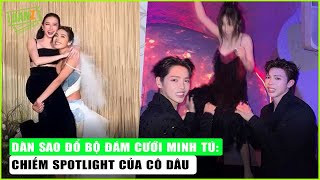 Dàn sao đổ bộ đám cưới Minh Tú: Dàn mỹ nhân đua nhau khoe sắc, chiếm spotlight của cô dâu