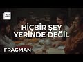 HİÇBİR ŞEY YERİNDE DEĞİL I fragman I 18 Ekim'den itibaren #başkasinema'da
