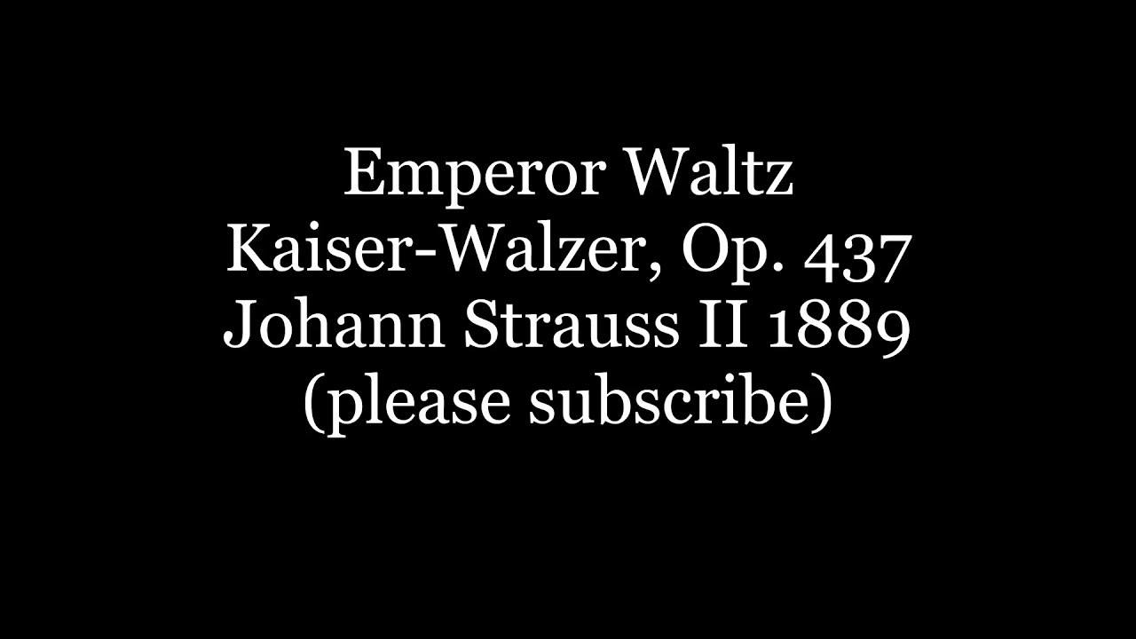 Emperor Waltz Kaiser-Walzer Johann Strauss trending waltz king music piano song