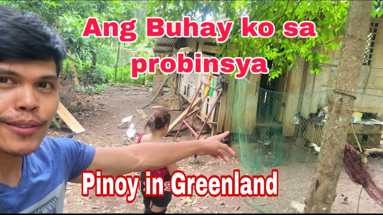 ITO ANG BUHAY KO SA PINAS PROBINSYA | PINOY IN GREENLAND 