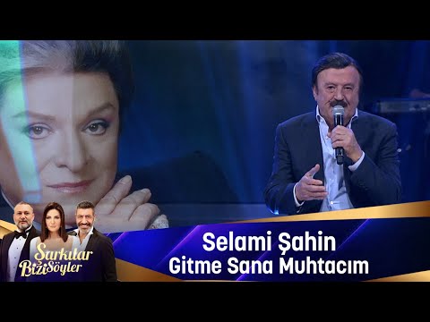 Selami Şahin - GİTME SANA MUHTACIM