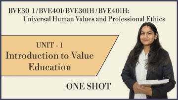 ONE SHOT|UNIT- 1| INTRODUCTION TO VALUE EDUCATION |UNIVERSAL HUMAN VALUES & PROFESSIONAL ETHICS|AKTU
