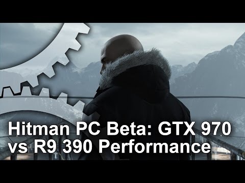 Hitman PC Beta GTX 970 vs R9 390 Frame-Rate Test