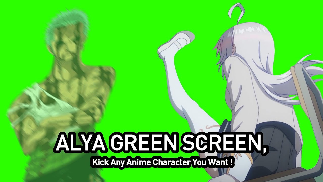 Green Screen, Alya Kick Any Anime Character || Alya Sometimes Hides Her ...