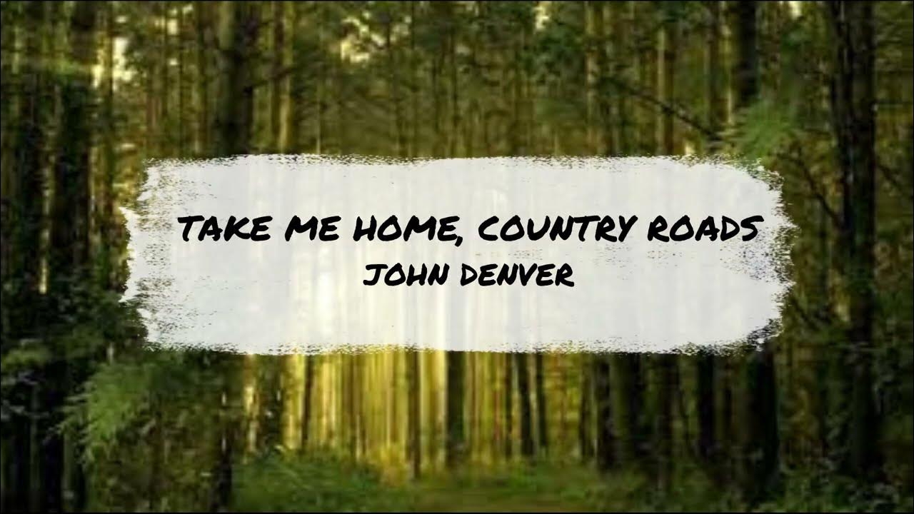 John Denver - Take Me Home , Country Roads ( Lirik & Terjemahan ) John Denver - Take Me Home , Country Roads ( Lirik & Terjemahan )
