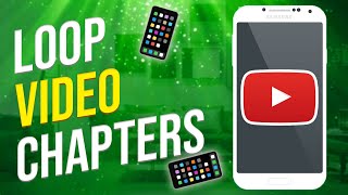 How To Loop Video Chapters On YouTube (MOBILE)