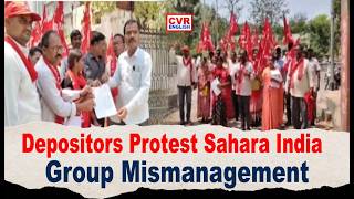 Sahara India Group Depositors Protest Against Fraud | CVR ENGLISH