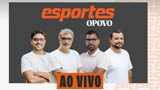 🔴Top news on Ceará and Fortaleza | Esportes O POVO