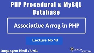 PHP Procedural & MySQLi Part 18 :  Associative Array in PHP with best practice | Hindi /Urdu