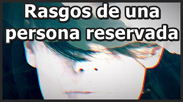 ¿Por qué algunas personas son tan reservadas?