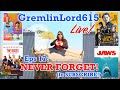 GremlinLord615 LIVE! EPS 17: NEVER FORGET! (To SUBSCRIBE!)