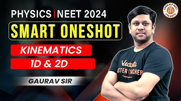 COMPLETE KINEMATICS 1D AND 2D ONE SHOT | NEET 2024 | SMART ONE SHOT | NEET PHYSICS BY GAURAV SIR
