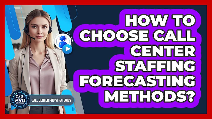 How To Choose Call Center Staffing Forecasting Methods?