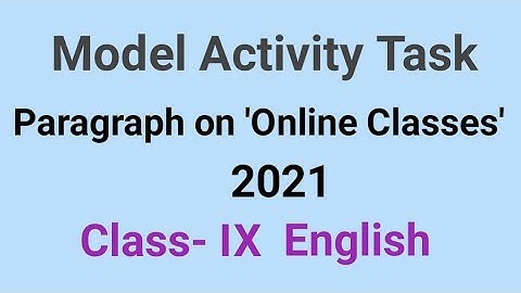 Model Activity Task Class IX English 2021 | Paragraph on online classes