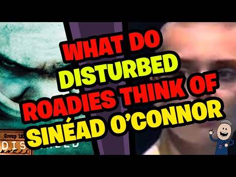 What Do Disturbed Roadies Think Of Sinéad O'connor