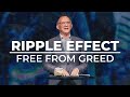 Ripple Effect: Free From Greed // Randy Phillips
