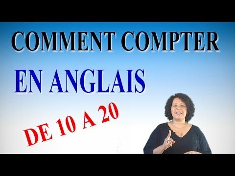 *APPRENDRE L'ANGLAIS* - COMMENT COMPTER EN ANGLAIS DE 10 A 20