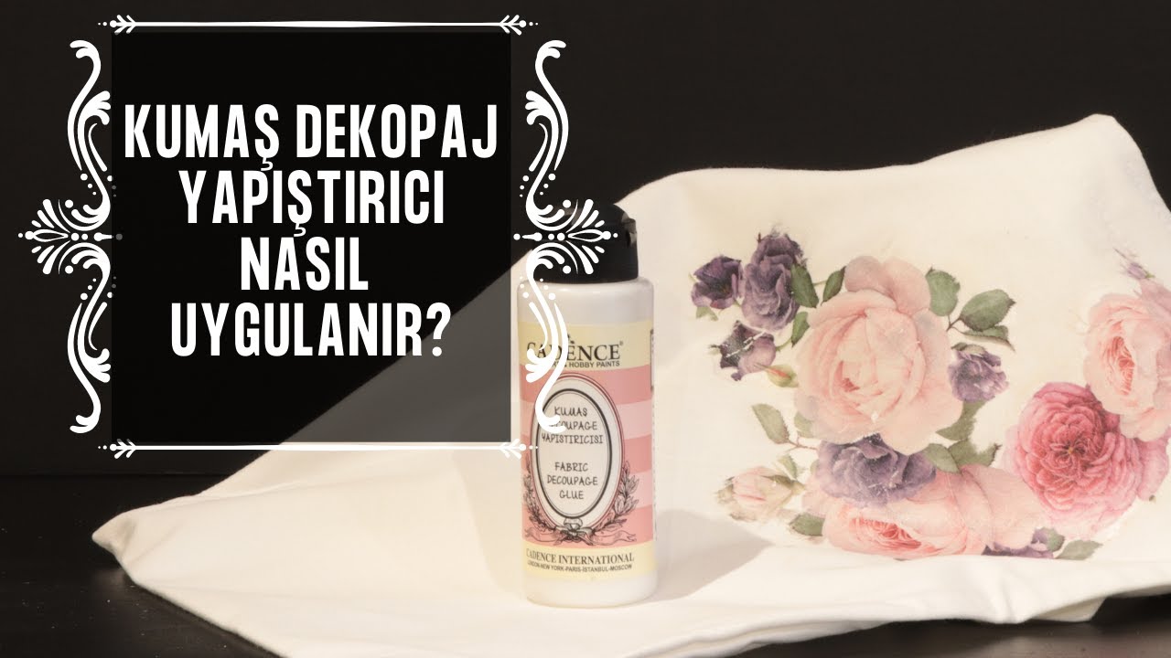 Cadence Kumaş Dekopaj Yapıştırıcı Nasıl Uygulanır?