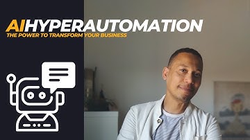 AI & HyperAutomation : The Power to Transform your Business