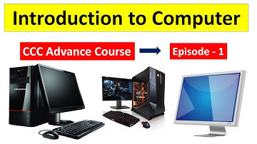 Introduction to Computer | Advantages and Disadvantages of Computer | CCC Advance Course | Episode1