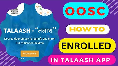 How to Enrolled Out Of School Children (OOSC) in School and Talaash App// Watch Demo//