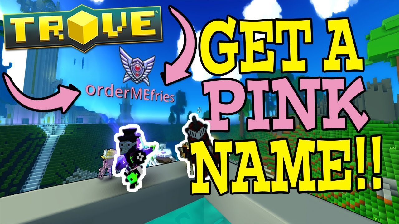 Trove: HOW TO GET A PINK NAME IN TROVE!! (Huge Dragon Update Soon!)